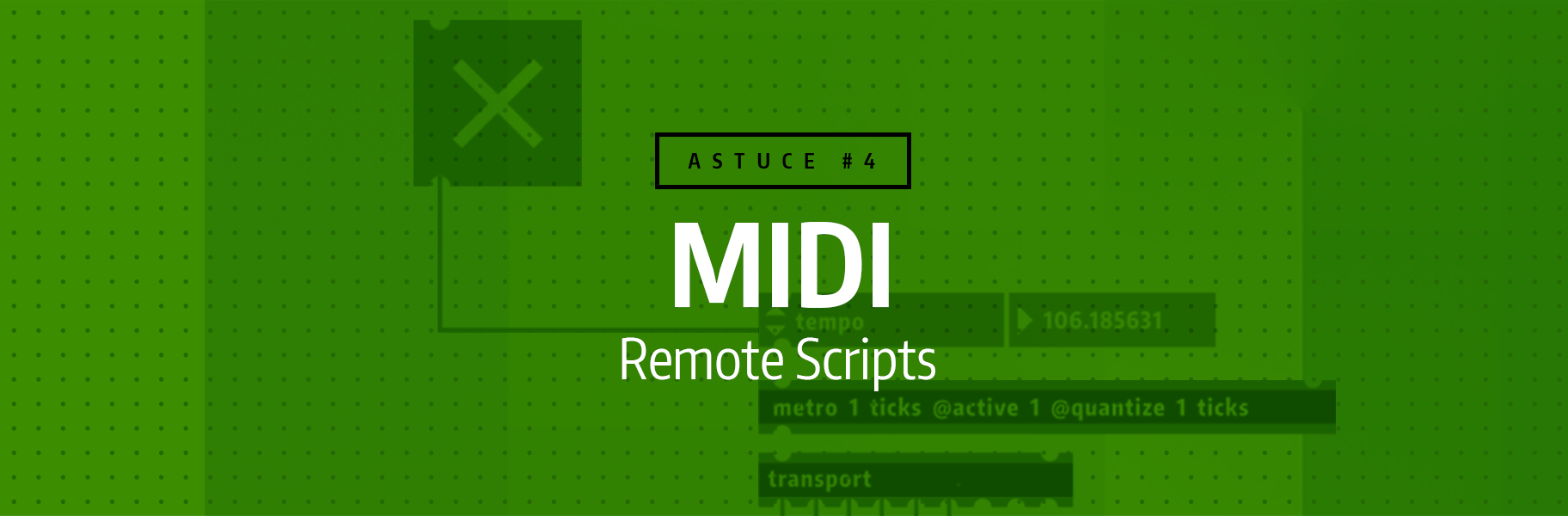 Astuce rapide #4 - MIDI Remote Scripts