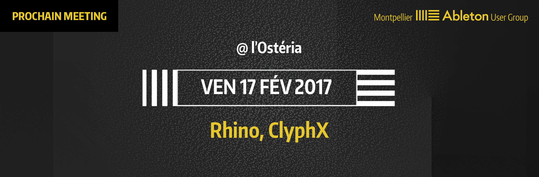 MAUG du 17 Février 2017 - Rhino, ClyphX