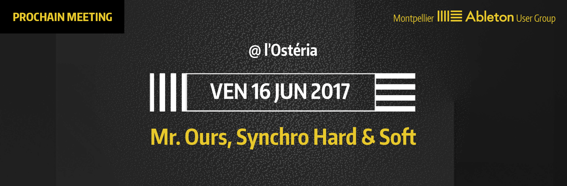 MAUG du 16 juin 2017 - Mr. Ours, Synchro Hard & Soft