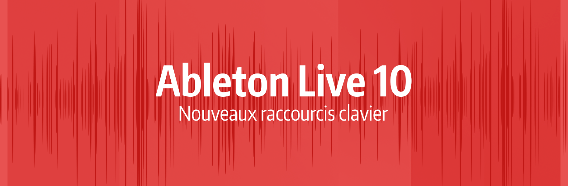 Nouveaux raccourcis clavier Ableton Live 10