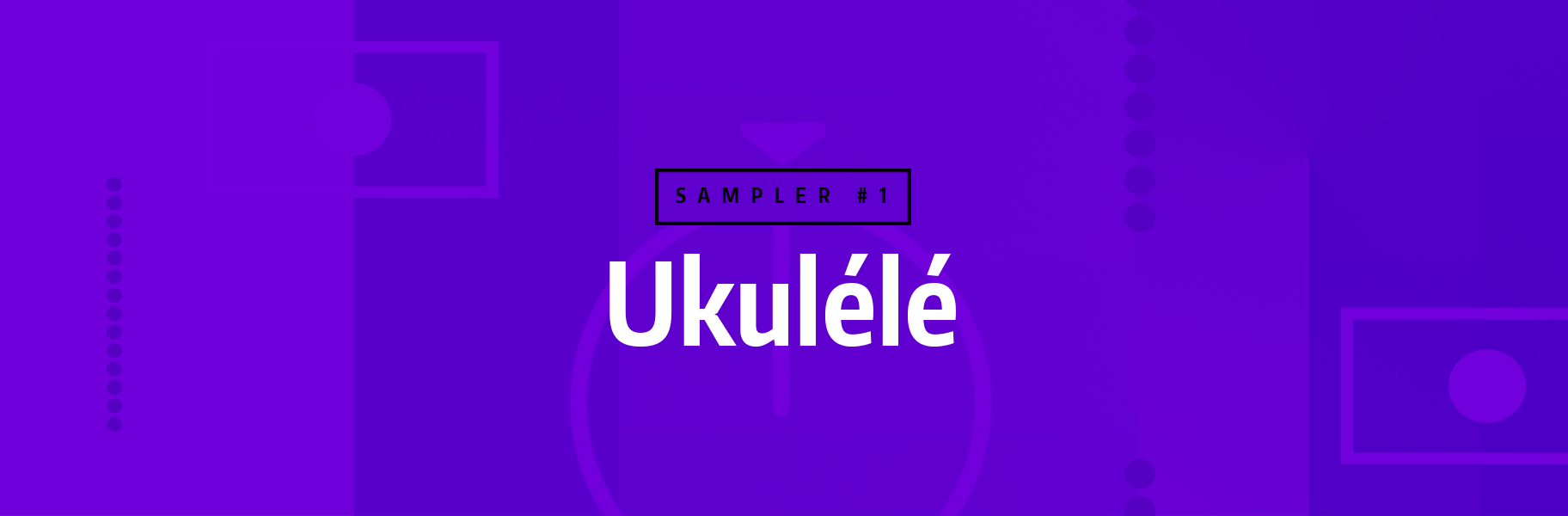 Sampler Instrument #1 – Ukulélé Sampler Instrument #1 - Ukulélé