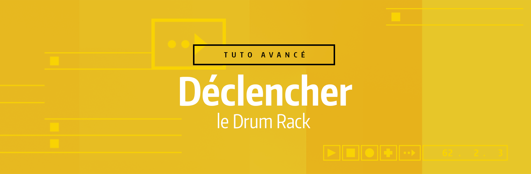 Tutoriel Ableton Live - Déclencher le Drum Rack