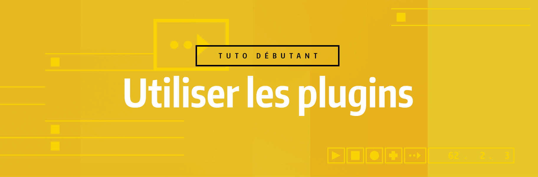 Tutoriel Ableton Live - Utiliser les plugins