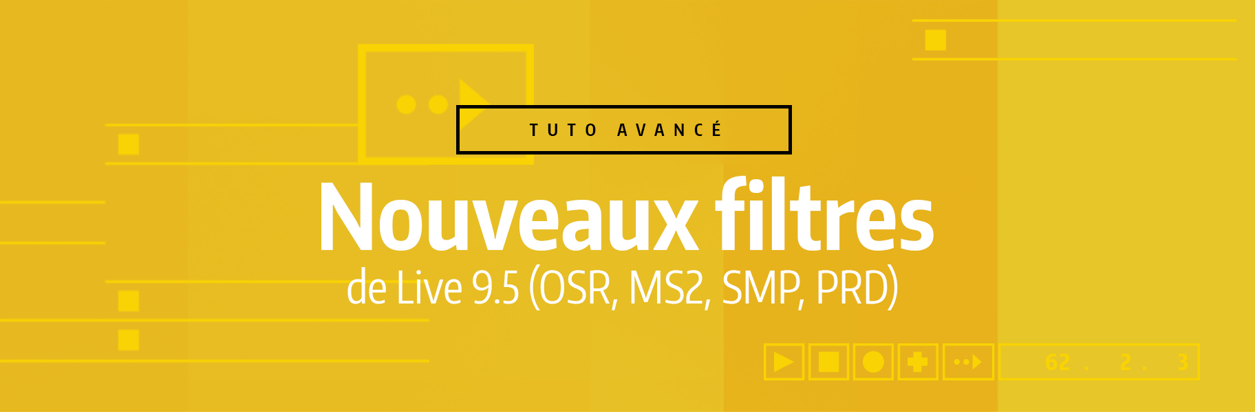 Tutoriel Ableton Live - Nouveaux filtres de Live 9.5