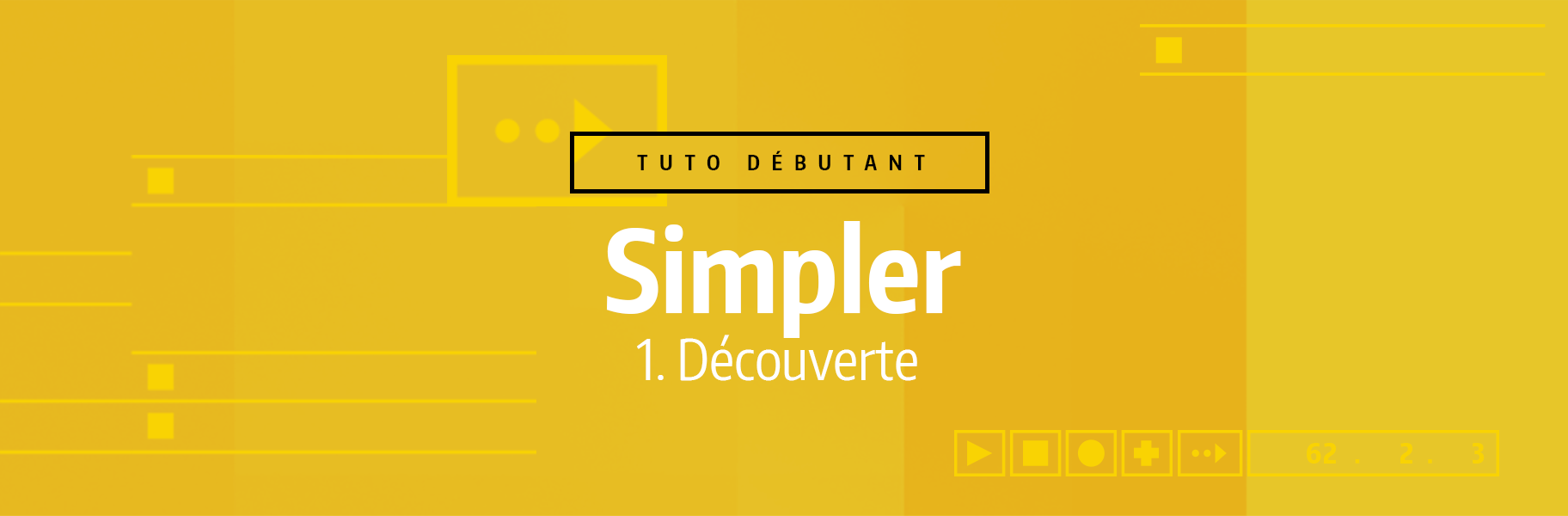 Tutoriel Ableton Live - Simpler - 1. Découverte