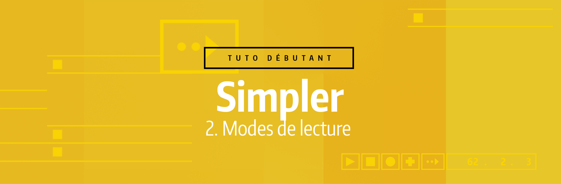 Tutoriel Ableton Live - Simpler - 2. Modes de lecture