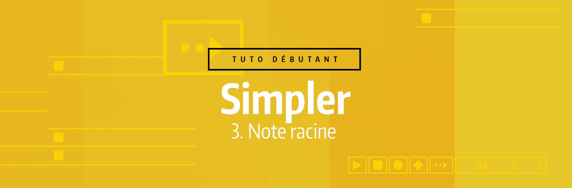 Tutoriel Ableton Live - Simpler - 3. Note racine