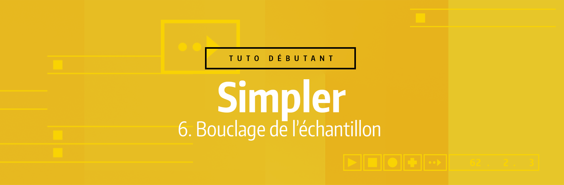 Tutoriel Ableton Live - Simpler - 6. Bouclage de l'échantillon