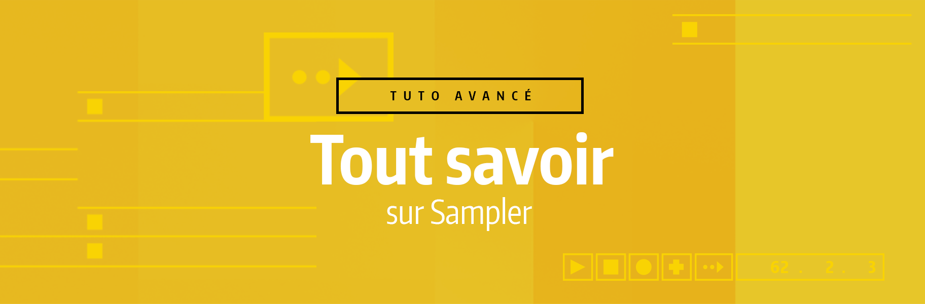Tutoriel Ableton Live - Tout savoir sur Sampler en 12 minutes