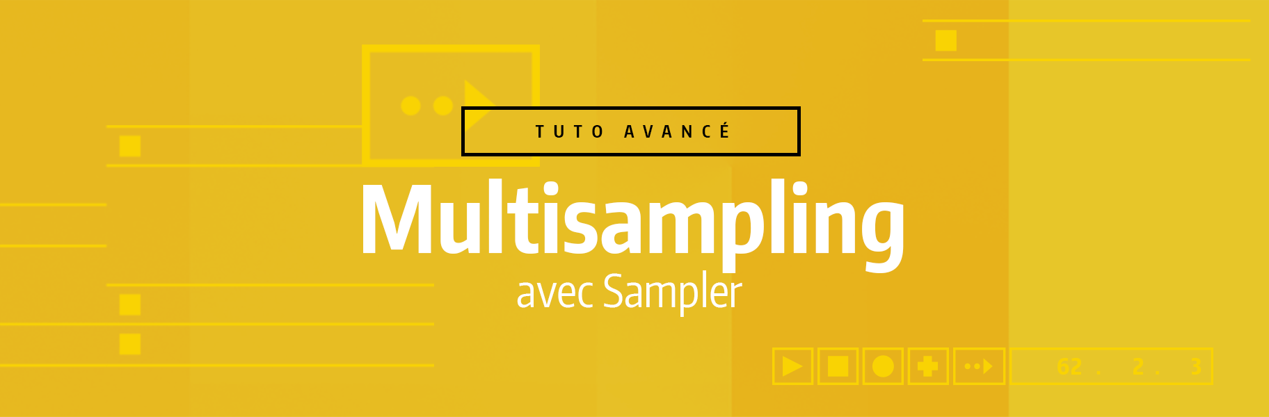 Tutoriel Ableton Live - Multisampling avec Sampler