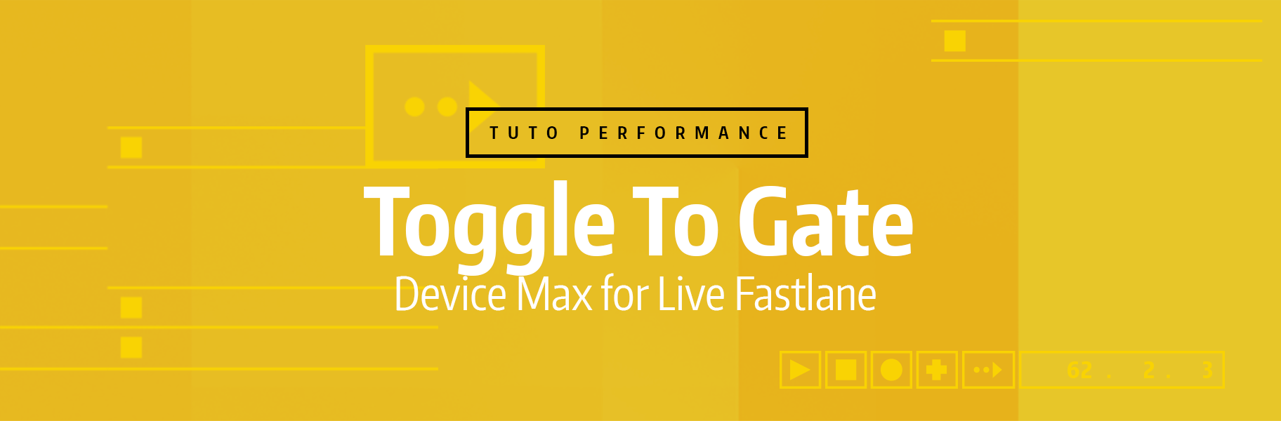 Tutoriel Ableton Live - Toggle To Gate (Device Max for Live Fastlane)