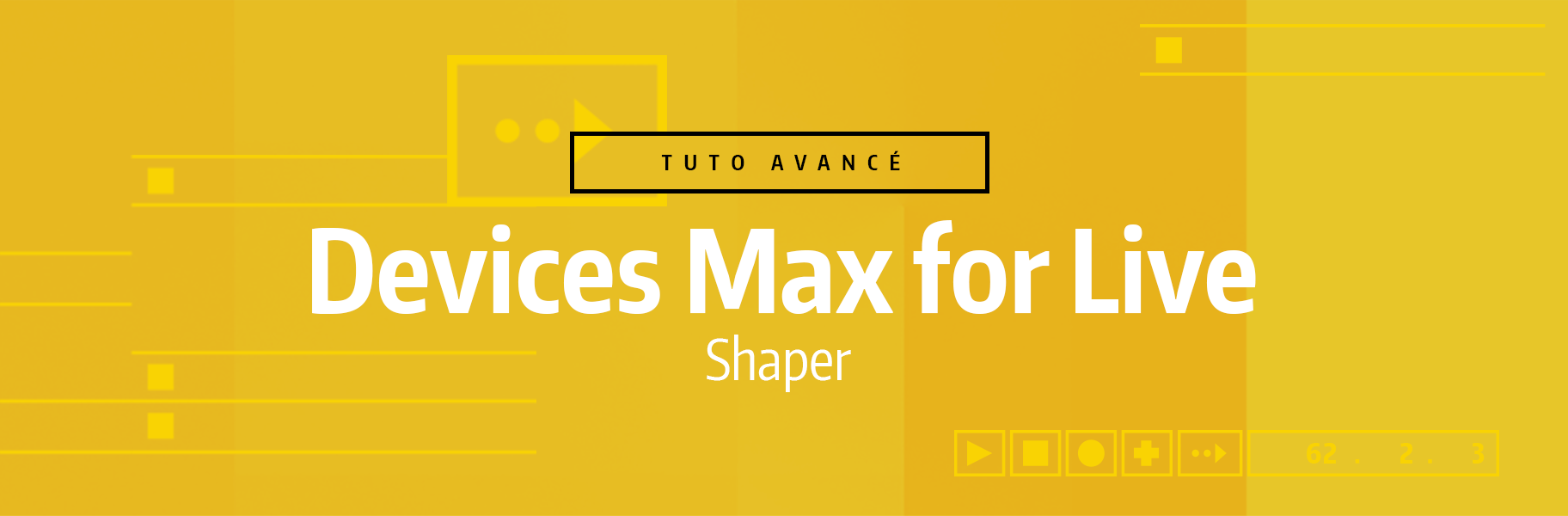 Tutoriel Ableton Live - Devices Max for Live - Shaper