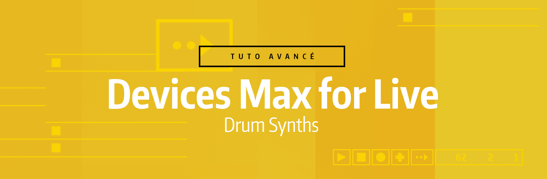 Tutoriel Ableton Live - Devices Max for Live - Drum Synths