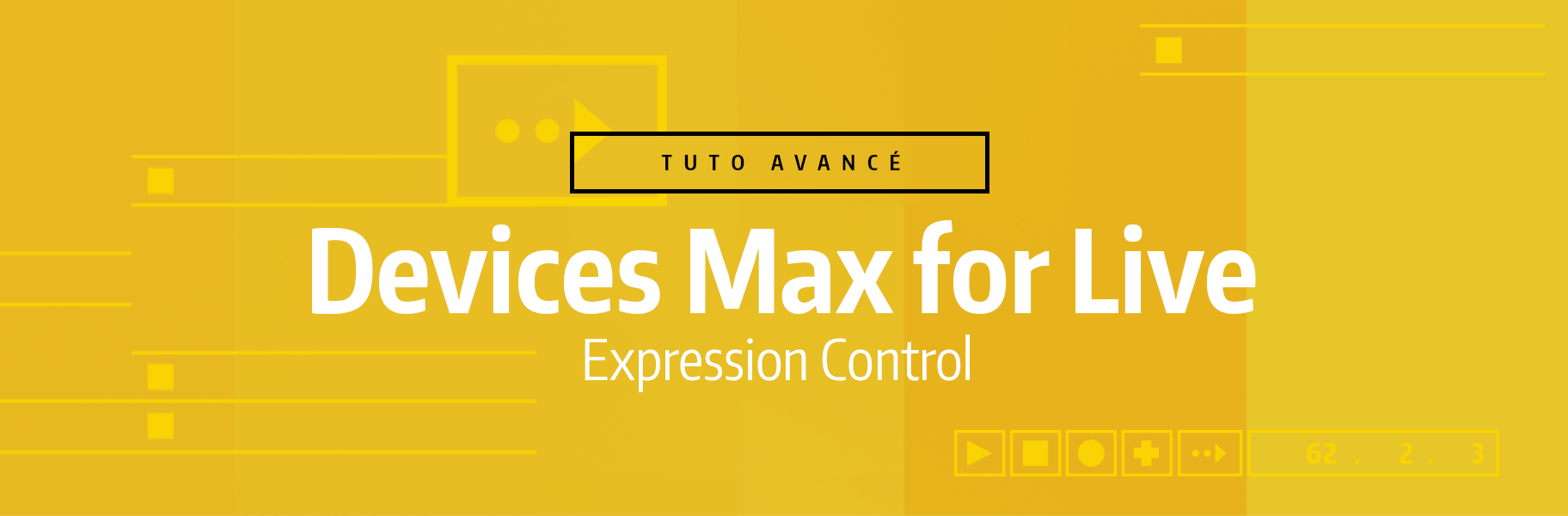 Tutoriel Ableton Live - Devices Max for Live - Expression Control