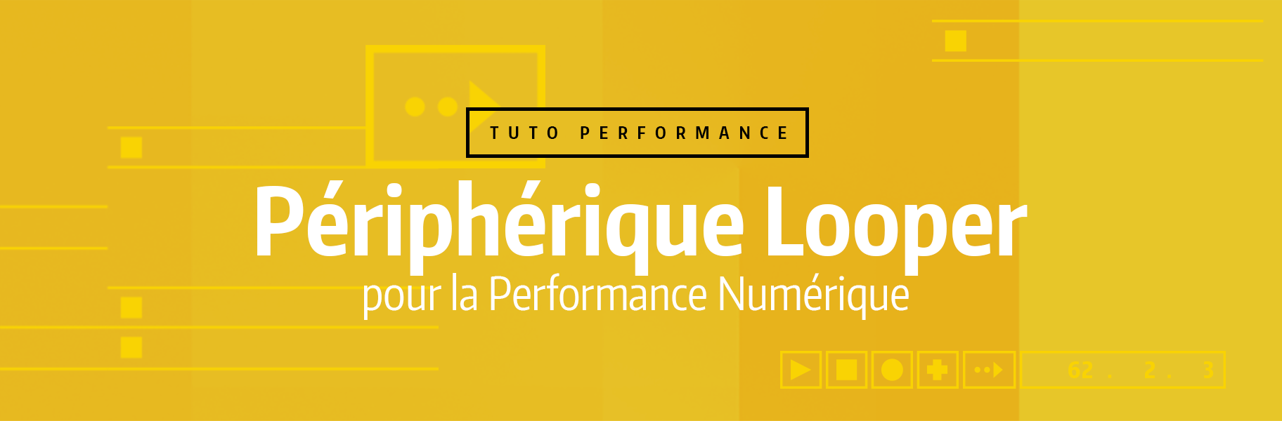 Tutoriel Ableton Live - Périphérique Looper pour la Performance Numérique