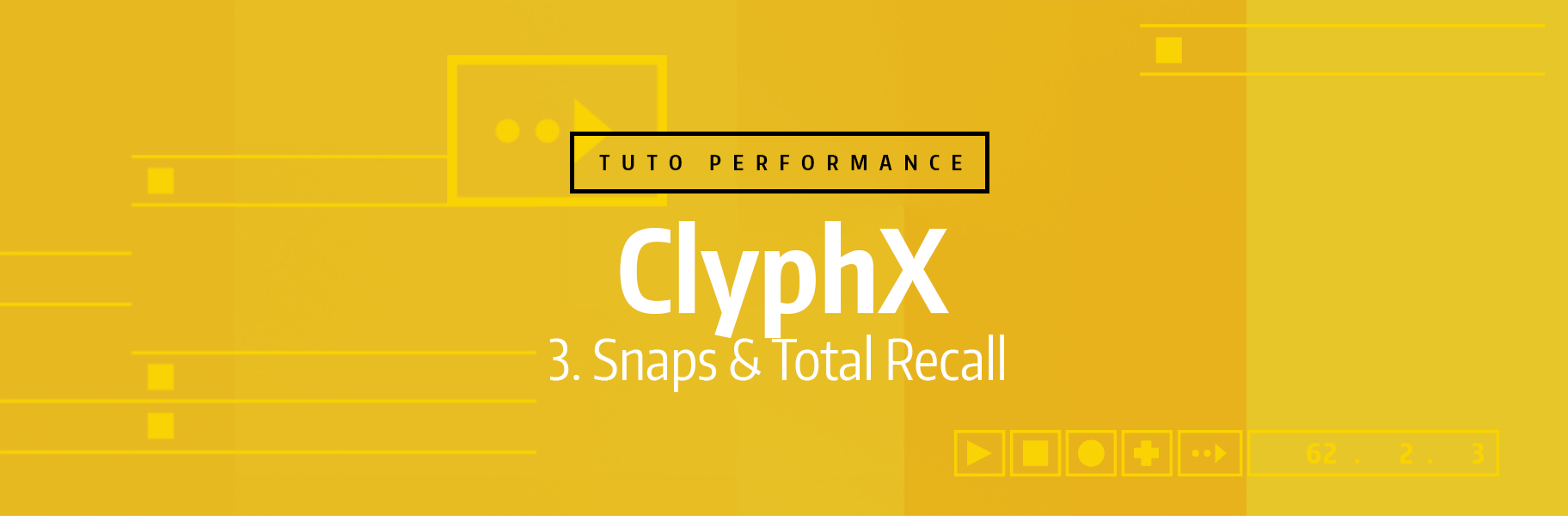 Tutoriel Ableton Live - ClyphX - 3. Snaps & Total Recall
