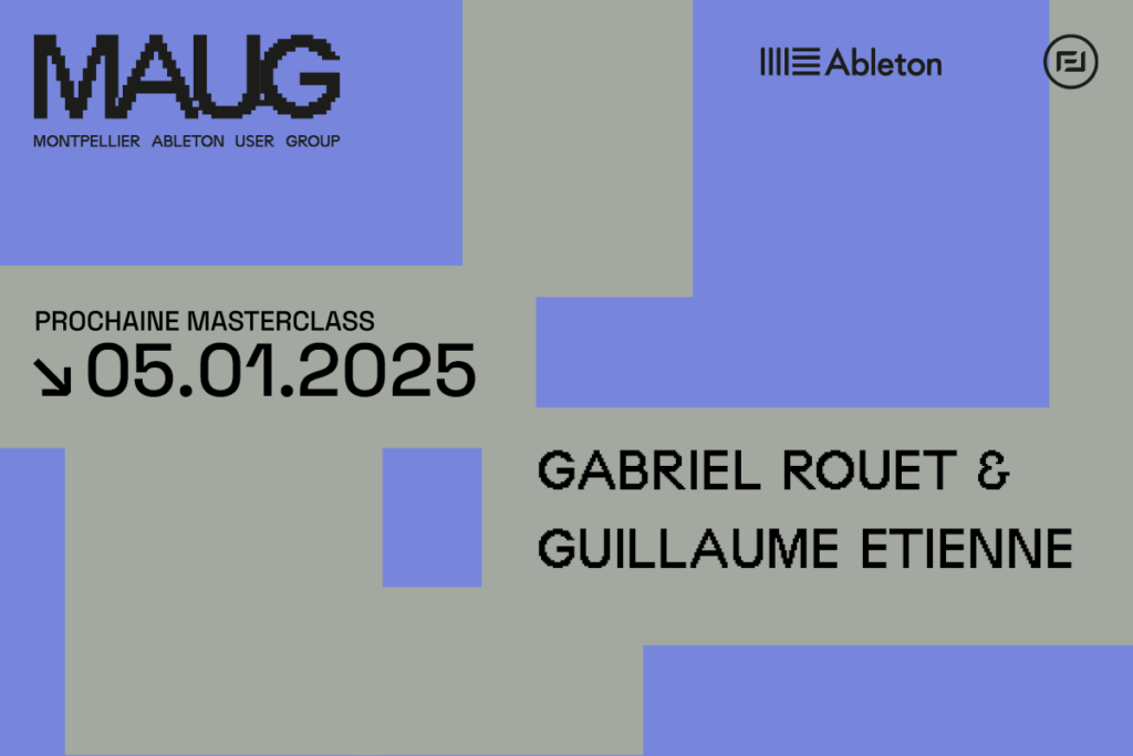 vignette annonce événement maug montpellier ableton user group Gabriel rouet & Guillaume Etienne en tant qu'intervenant