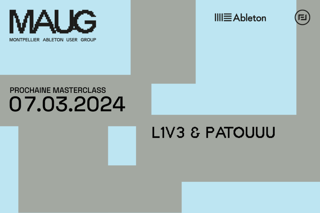 vignette annonce événement maug montpellier ableton user group L1V3 & PATOUUU en tant qu'intervenant