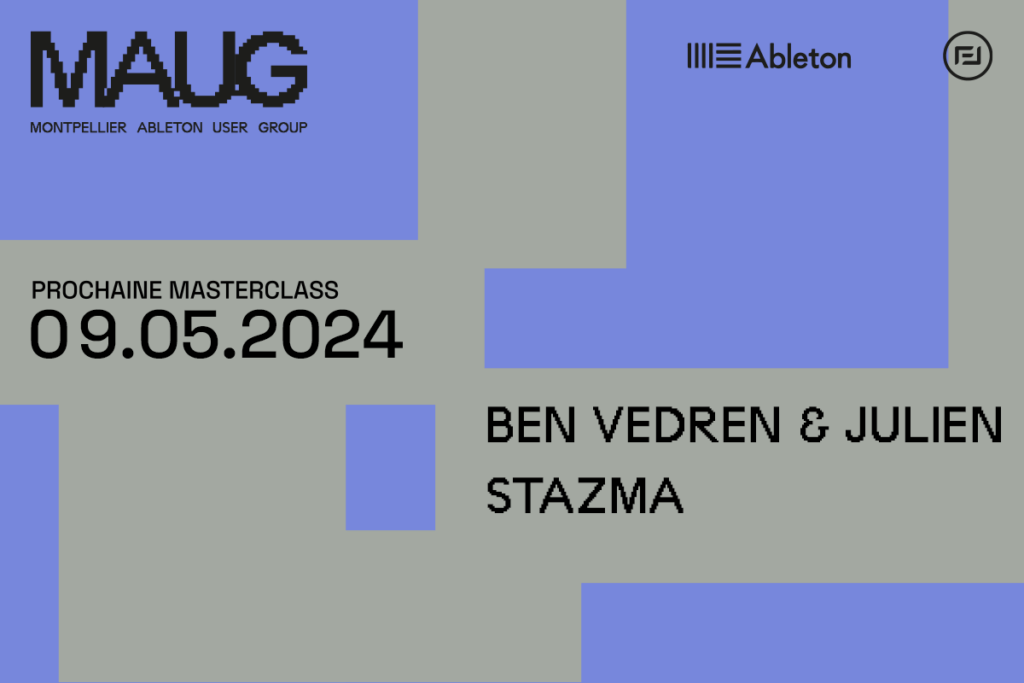 vignette annonce événement maug montpellier ableton user group Ben vedren & Julien Stazma en tant qu'intervenant