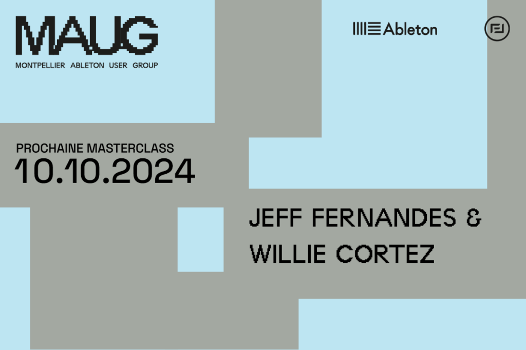 vignette annonce événement maug montpellier ableton user group Jeff Fernandes & Willie Cortez en tant qu'intervenant