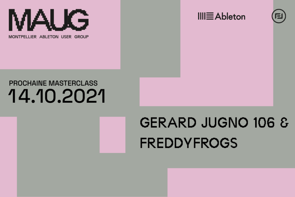 vignette annonce événement maug montpellier ableton user group Gerard jugno 106 & Freddyfrogs en tant qu'intervenant