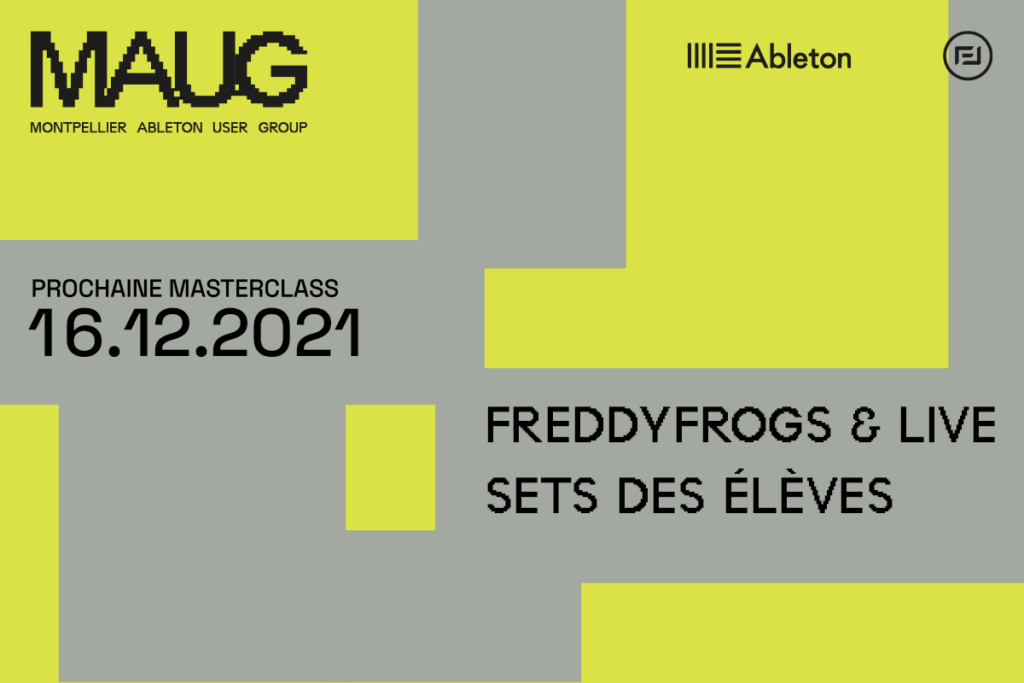 vignette annonce événement maug montpellier ableton user group FreddyFrogs & Live Sets des élèves en tant qu'intervenant