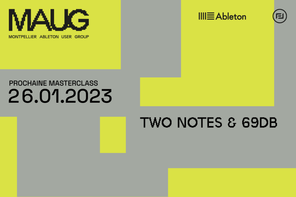 vignette annonce événement maug montpellier ableton user group Two notes & 69DB en tant qu'intervenant