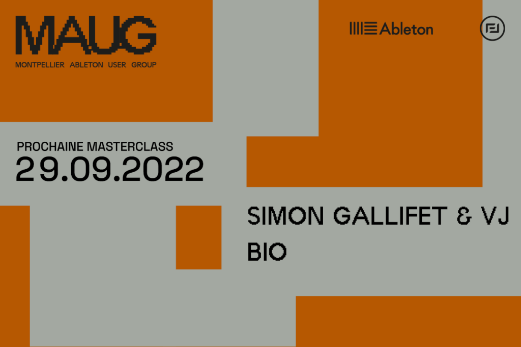 vignette annonce événement maug montpellier ableton user group Simon Gallifet & VJ Bio en tant qu'intervenant