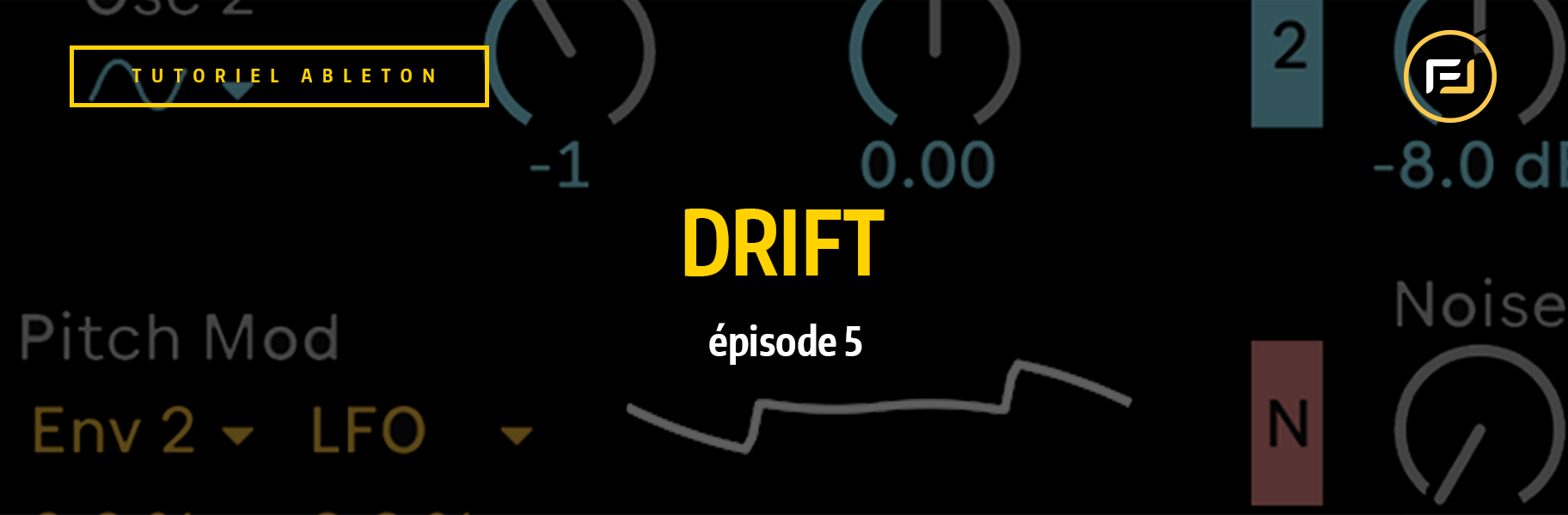 Tutoriel Ableton Live - Drift episode 5