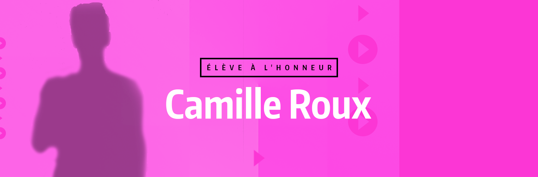Élève à l'honneur - Camille Roux