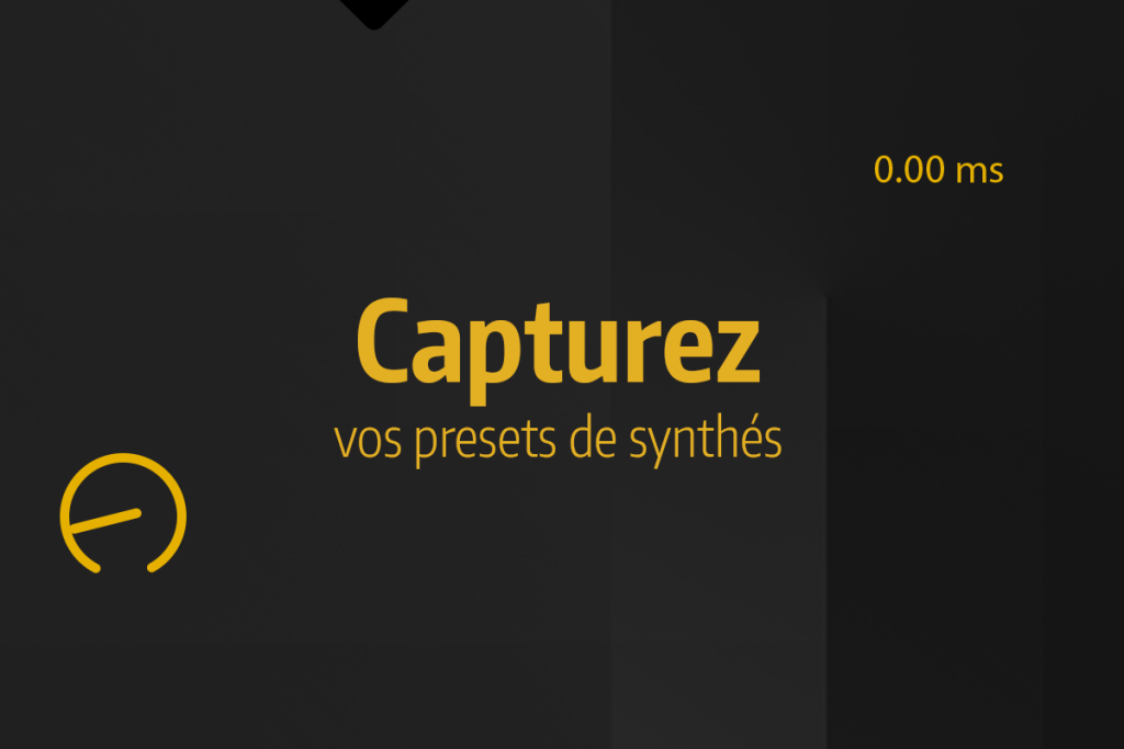 Vignette avec l'inscription "Capturez vos presets de synthés", illustration de bouton rotatif et compteur sur fond noir.