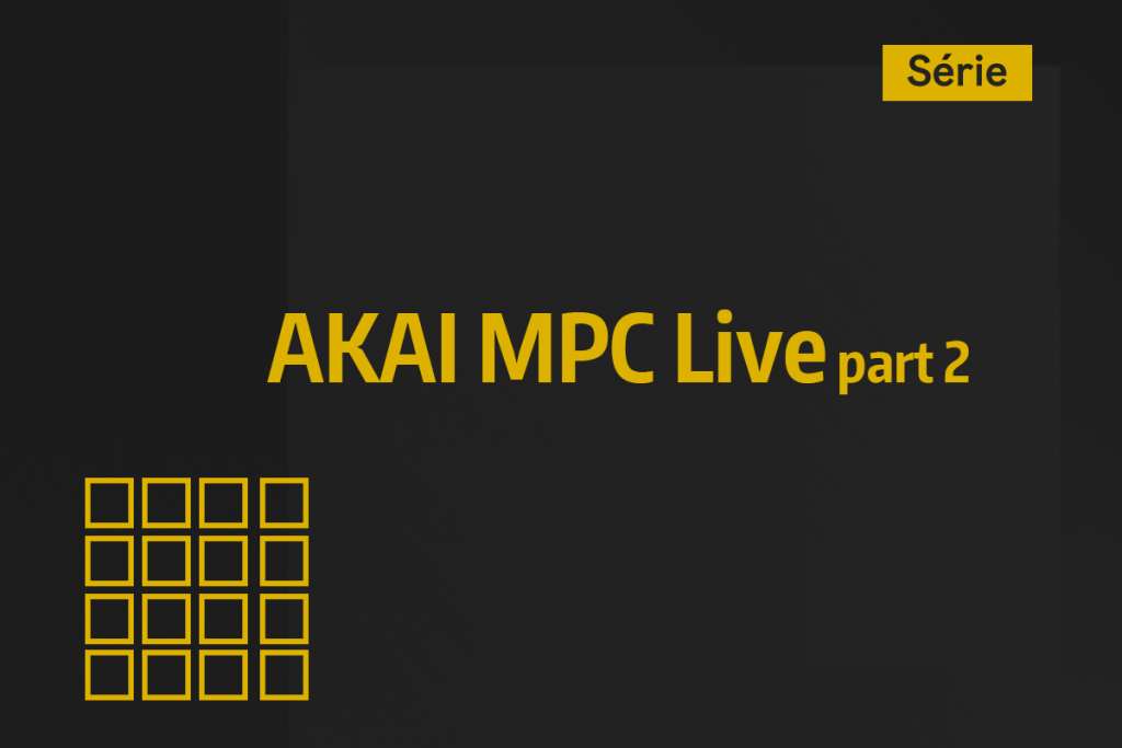 Vignette graphique de la vidéo tutoriel "AKAI MPC Live part 2" pour apprendre à créer du sidechaining.