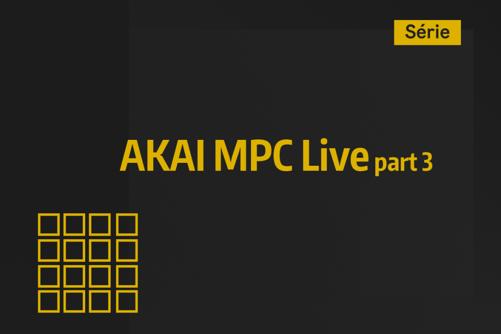 Vignette graphique de la vidéo tutoriel "AKAI MPC Live part 3" pour apprendre à utiliser les effets XY.