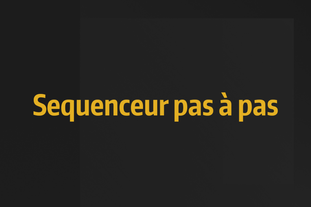 Vignette de la vidéo tutoriel sur le séquenceur pas à pas, avec le texte sur fond sombre.