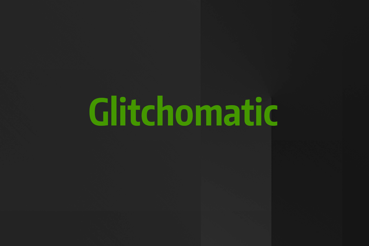Astuce rapide #8 - Glitchomatic