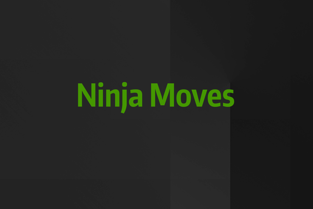 Astuce rapide #13 - Ninja Moves