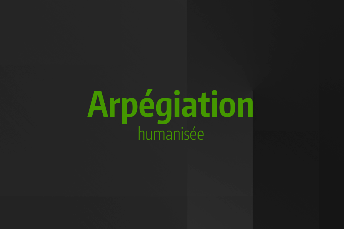 Astuce rapide #17 : Arpégiation humanisée