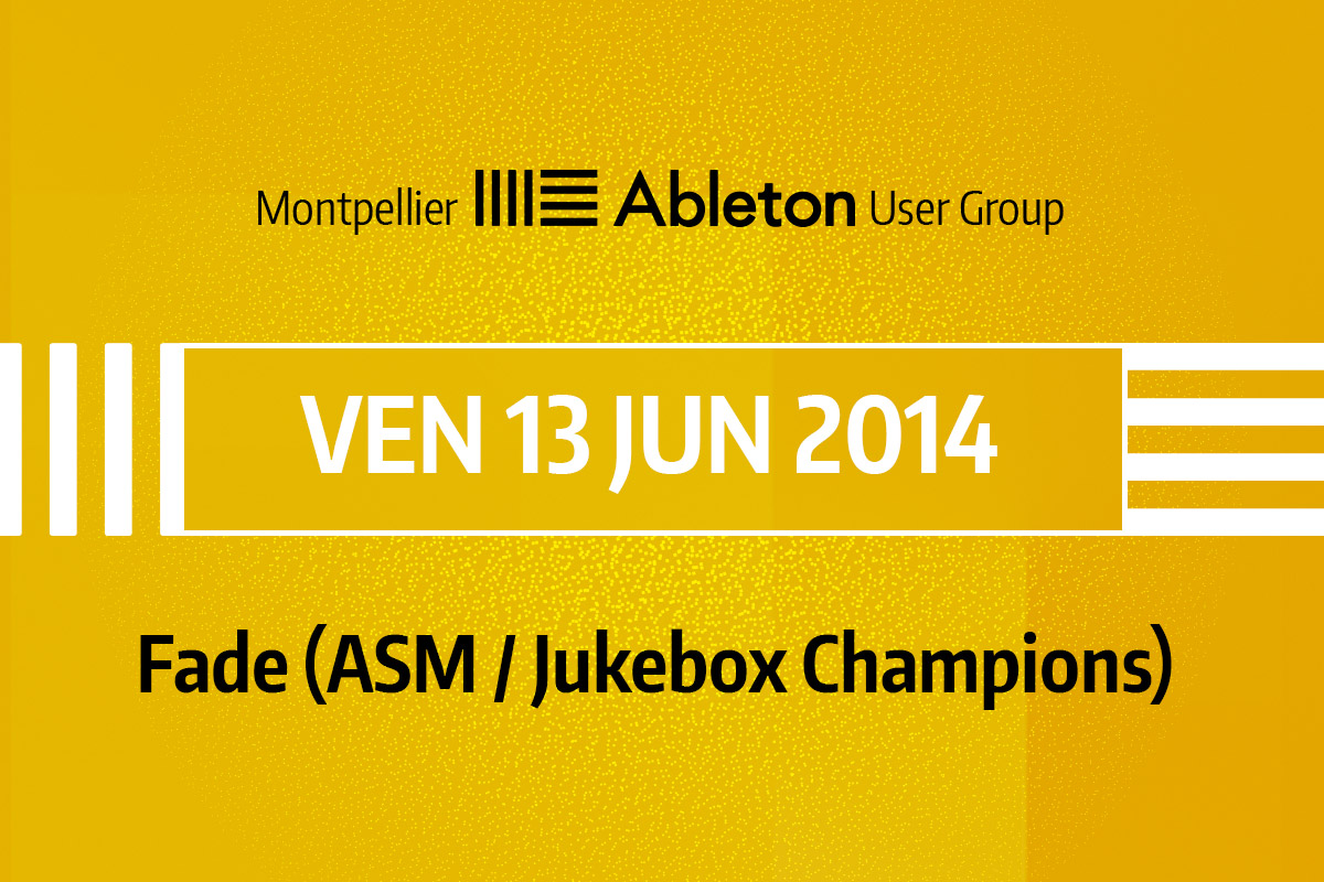 MAUG du 13 Juin 2014 - Fade (ASM / Jukebox Champions)