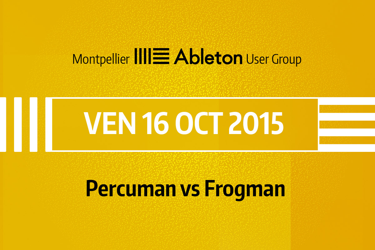 MAUG du 16 Octobre 2015 - Percuman vs Frogman