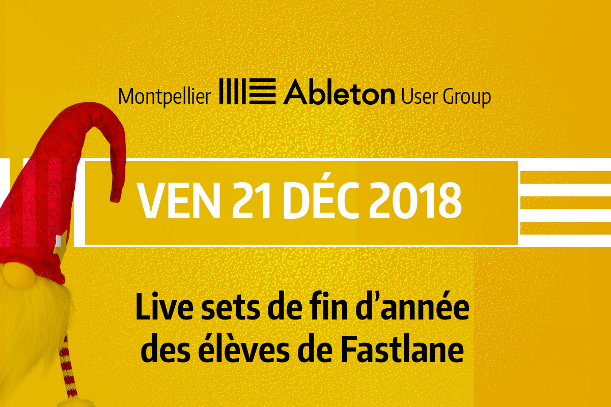 MAUG du 21 Décembre 2018 - Live sets de fin d'année des élèves de Fastlane