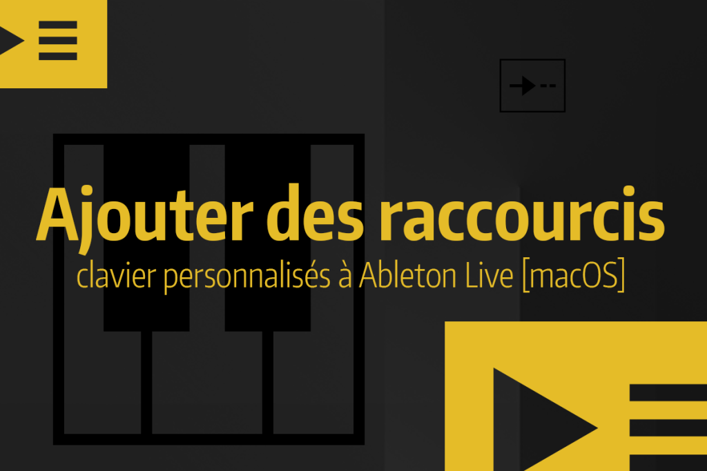 Tutoriel Ableton Live - Ajouter des raccourcis à Live