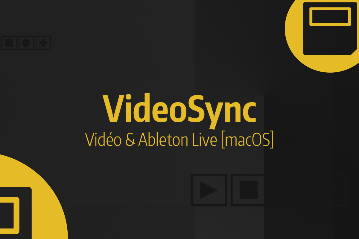 Tutoriel Ableton Live - Application VideoSync