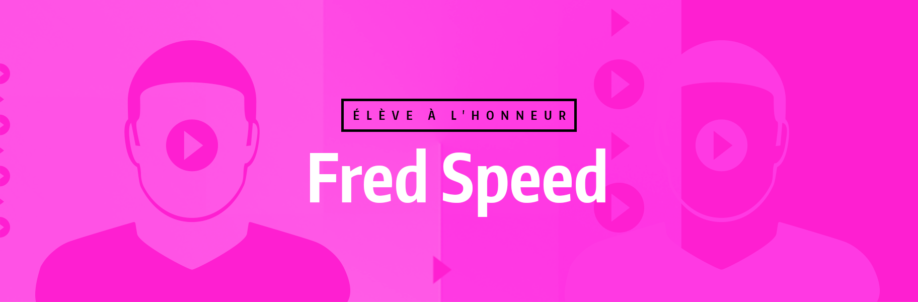 Élève à l'honneur - Fred Speed