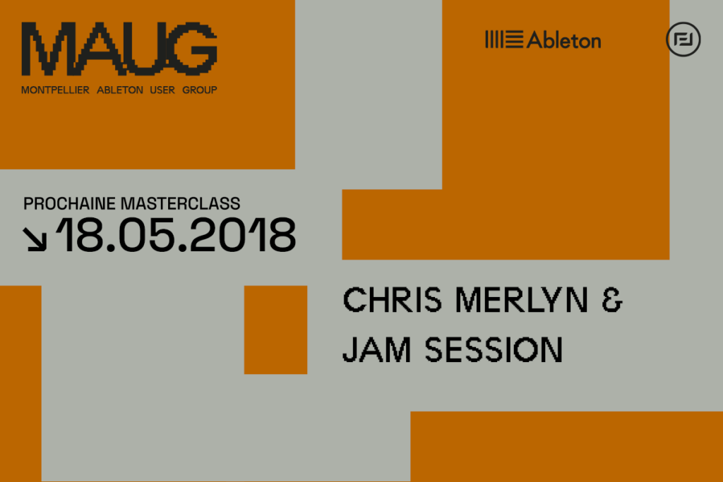 Vignette Montpellier Ableton User Group du 18 Mai 2018 chris merlyn et jam session