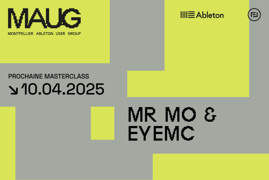 vignette annonce événement maug montpellier ableton user group Mr Mo & Eyemc en tant qu'intervenant
